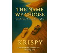 The Name We Choose: A Love Story That Asked the World to Choose Again
