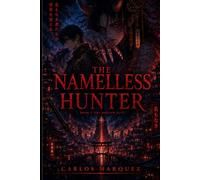 The Nameless Hunter: Book 1: The Hollow City (Chronicles Of The Hollow City)