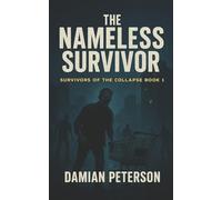 The Nameless Survivor: Book 1 of the "Survivors of the Collapse" zombie survival series.