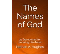 The Names of God: 22 Devotionals for Knowing Him More