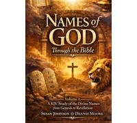 The Names of God in Scripture: A KJV Study of the Divine Names from Genesis to Revelation (Names of God in Scripture Volume number: 1)
