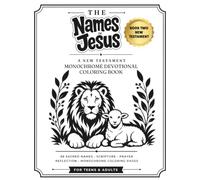 The Names of Jesus A New Testament Monochrome Devotional Coloring Book: BOOK TWO: 66 Sacred Names of Jesus with Scripture, Prayer, Reflection & Bold ... Pages for Teens & Adults (Names Of GOD)
