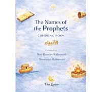 The Names of the Prophets: Coloring book with Arabic Kufic calligraphy. For children aged 6 to 9. (Colorear los nombres de los profetas)