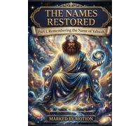 The Names Restored Part 1: Remembering the name of Yahuah (God Or Yahuah Jesus or Yahusha, The Names Restored)