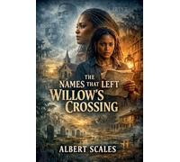 The Names That Left Willow's Crossing: 2 (Ashwater Trilogy)