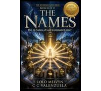 THE NAMES: The 16 Names of God Command Center (The Sovereign Code Series)