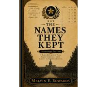 The Names They Kept (Heirloom Edition): A Black Republic of Texas Family Chronicle from Slavery to the Texas Capitol