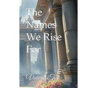 The Names We Rise For: 1 (We Rise Trilogy)