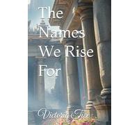 The Names We Rise For (We Rise Trilogy)