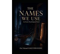 THE NAMES WE USE: An Erotic Psychological Novel