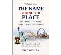 The Naming of the World: North America: United States: 1 (THE NAME BEHIND THE PLACE)