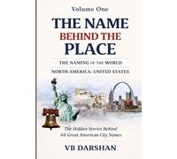 The Naming of the World: North America: United States (THE NAME BEHIND THE PLACE)
