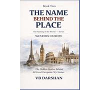 The Naming of the World: Western Europe: 2 (THE NAME BEHIND THE PLACE)