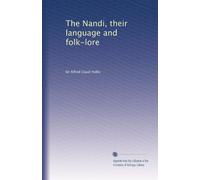 The Nandi, their language and folk-lore