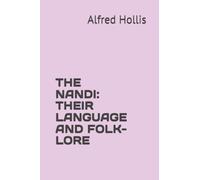 THE NANDI: THEIR LANGUAGE AND FOLK-LORE