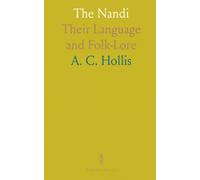 The Nandi: Their Language and Folk-Lore