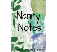The Nanny’s Journal : A nanny’s heart in pages