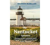 The Nantucket Experience 2025: Experience the charm of Nantucket without breaking the bank-perfect for families, solo travelers, and couples.