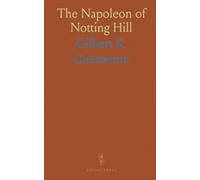 The Napoleon of Notting Hill: A witty satire on prophecy, public opinion, and playful power