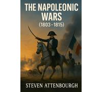 The Napoleonic Wars (1803-1815) (Wars That Shaped Our World)