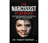 THE NARCISSIST PLAYBOOK: How Narcissists Manipulate You, Control You, Gaslight You, and Keep You Emotionally Addicted (The Toxic Relationship Recovery System™)