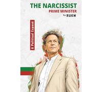 THE NARCISSIST PRIME MINISTER Imran Khan: A Political Exposé