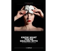 The Narcissist Unmasked - Book One: Know What You're Dealing With: The Different Faces of Narcissism (The Narcissist Unmasked Series)