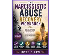 The Narcissistic Abuse Recovery Workbook: Break the Trauma Bond, Heal Emotional Wounds, Rebuild Self-Worth, Set Healthy Boundaries, Recover Your ... Reflection Prompts,Practical Recovery