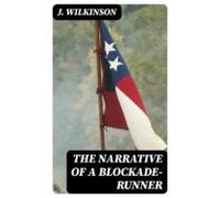 The Narrative Of A Blockade-runner (ebook)