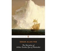 The Narrative of Arthur Gordon Pym of Nantucket (Penguin Classics)