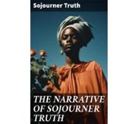 The Narrative Of Sojourner Truth (ebook)