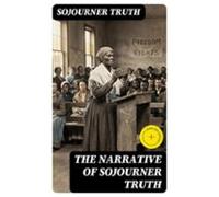The Narrative Of Sojourner Truth (ebook)