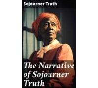 The Narrative Of Sojourner Truth (ebook)