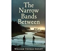 The Narrow Bands Between: A Novel of the Oregon Coast