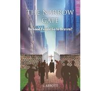 The Narrow Gate: Do Good People Go to Heaven?