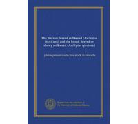 The Narrow-leaved milkweed (Asclepias Mexicana) and the broad- leaved or showy milkweed (Asclepias speciosa): plants poisonous to live stock in Nevada