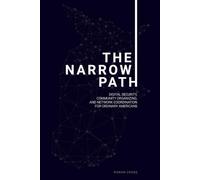 The Narrow Path: Digital Security, Community Organizing, and Network Coordination for Ordinary Americans