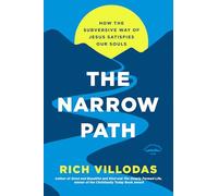 The Narrow Path: How the Subversive Way of Jesus Satisfies Our Souls