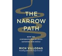 The Narrow Path: How the Subversive Way of Jesus Satisfies Our Souls