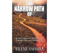 The Narrow Path of Faith Over Fear: 52 Short Stories to Soothe Stress, Conquer Fear, and Embrace Joy: 1 (Devotionals)