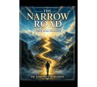 The Narrow Road: A Tactical Guide to True Discipleship