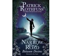 The narrow road between desires: Patrick Rothfuss (The kingkiller chronicle)