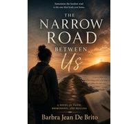 The Narrow Road Between Us: Sometimes the hardest road is the one that leads you home (The Stories of Grace Series)