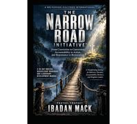 THE NARROW ROAD INITIATIVE™: A 30-Day Biblical Discipleship Workbook and Leadership Development Manual