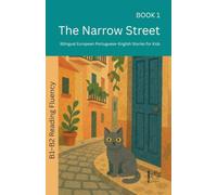 The Narrow Street: Bilingual European Portuguese-English Stories for Kids: 1 (The 52 Story Method - Reading Fluency (B1-B2))