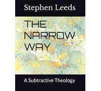 THE NARROW WAY: A Subtractive Theology