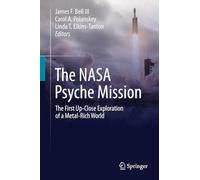 The NASA Psyche Mission: The First Up-Close Exploration of a Metal-Rich World