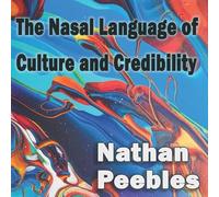 The Nasal Language Of Culture And Credibility