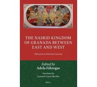 The Nasrid Kingdom of Granada Between East and West: (Thirteenth to Fifteenth Centuries): 148 (Handbook of Oriental Studies: Section 1; The Near and Middle East)