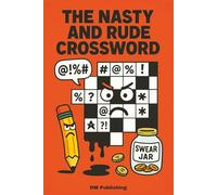 The Nasty and Rude Crossword: 44 Out-There Crosswords for 18+ | Rude, Nasty, and Totally Unfiltered